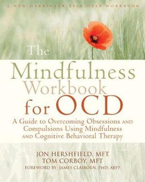 Cover art for Mindfulness Workbook for OCD A Guide to Overcoming Obsessions and Compulsions Using Mindfulness and Cognitive Behavioral