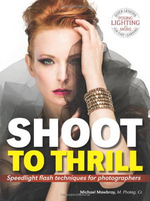Cover art for Shoot to Thrill Speedlight Flash Techniques