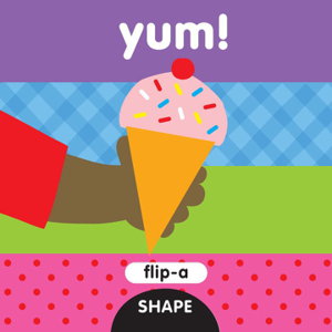 Cover art for Flip-a-Shape Series: Yum!