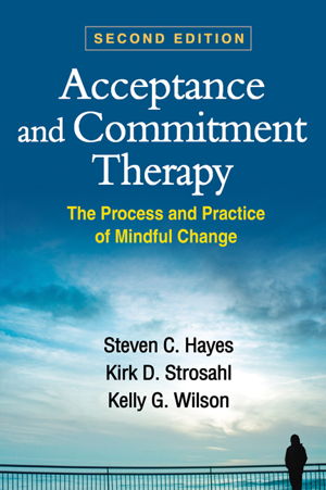 Cover art for Acceptance and Commitment Therapy the Process and Practice of Mindful Change 2nd Edition