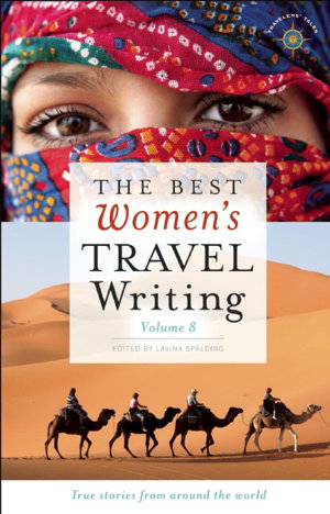 Cover art for The Best Women's Travel Writing Volume 8 True Stories from Around the World