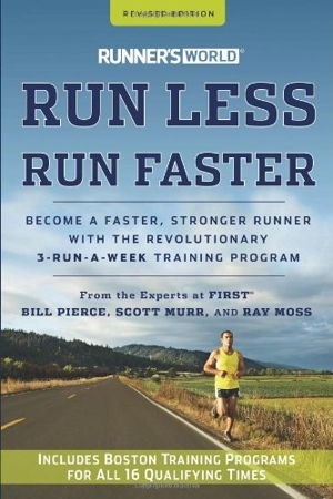 Cover art for Runner's World Run Less Run Faster Become a Faster Stronger Runner with the Revolutionary 3-Run-A-Week Training Progr
