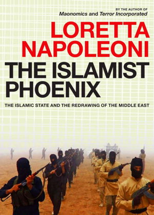 Cover art for Islamic Phoenix, The IS and the Redrawing of the Middle East