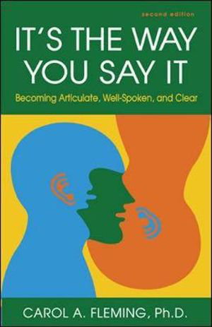 Cover art for It's the Way You Say It: Becoming Articulate, Well-Spoken, and Clear
