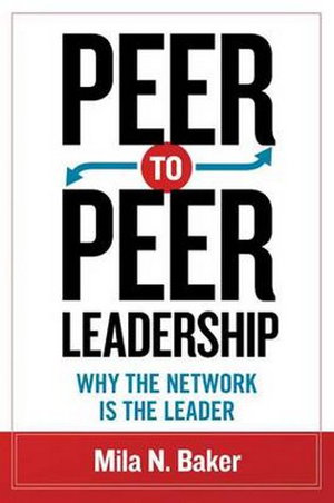 Cover art for Peer-to-Peer Leadership Why the Network is the Leader