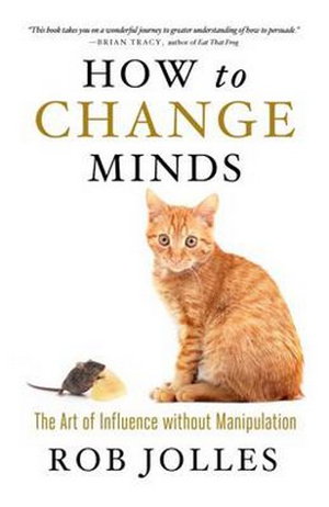 Cover art for How to Change Minds The Art of Influence without Manipulation