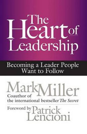 Cover art for Heart of Leadership Becoming a Leader People Want to Follow