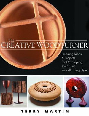 Cover art for Creative Woodturner: Inspiring Ideas and Projects for Developing Your Own Woodturning Style