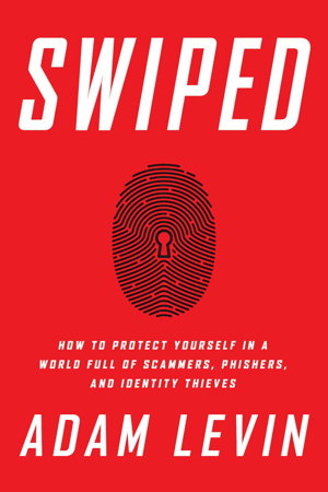 Cover art for Swiped How to Protect Yourself in a World Full of Scammers Phishers and Identity Thieves