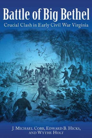 Cover art for Battle of Big Bethal Crucial Clash in Early Civil War Virginia