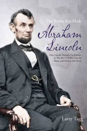 Cover art for The Battles That Made Abraham Lincoln