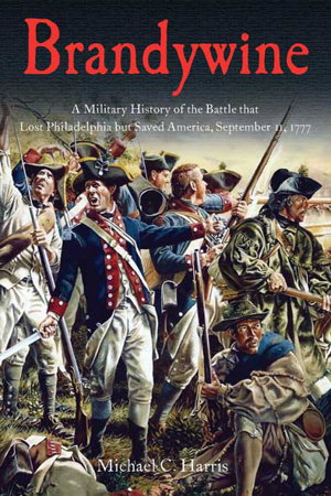 Cover art for Brandywine A Military History of the Battle That Lost Philadelphia But Saved America September 11 1777