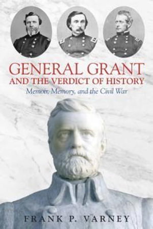 Cover art for General Grant and the Verdict of History