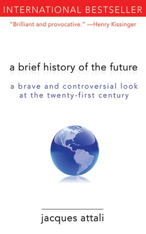 Cover art for A Brief History of the Future A Brave and Controversial Lookat the Twenty-First Century