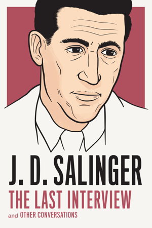 Cover art for J. D. Salinger The Last Interview And Other Conversations