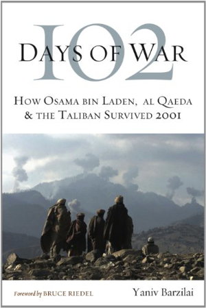 Cover art for 102 Days of War How Osama Bin Laden Al Qaeda and the Taliban Survived 2001