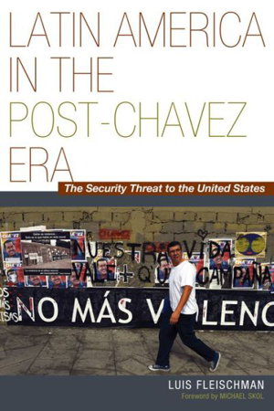 Cover art for Latin America in the Post Chavez Era The Security Threat to America