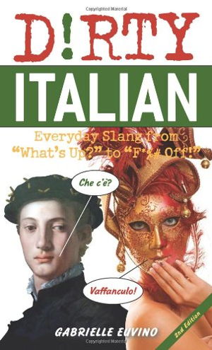 Cover art for Dirty Italian Everyday Slang from "What's Up?" to "f*%# off!"