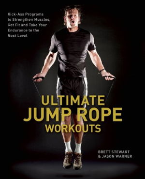 Cover art for Ultimate Jump Rope Workouts Kick-ass Programs to Strengthen Muscles Get Fit and Take Your Endurance to the Next Level