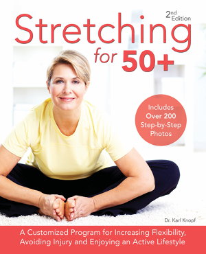 Cover art for Stretching for 50+ A Customized Program for Increasing Flexibility, Avoiding Injury and Enjoying an Active