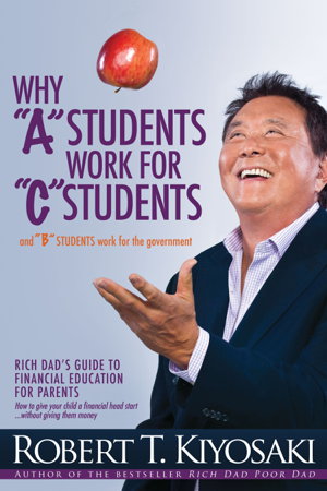 Cover art for Why "A" Students Work for "C" Students and Why "B" Students Work for the Government