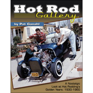 Cover art for Hot Rod Gallery A Nostalgic Look at Hot Rodding's Golden Years 1930-1960
