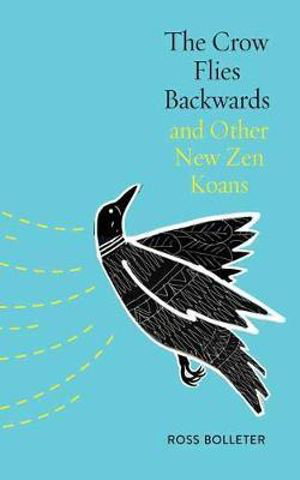 Cover art for The Crow Flies Backwards and Other New Zen Koans