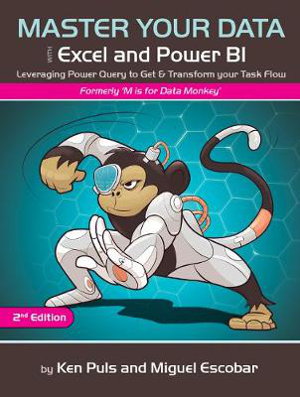 Cover art for Master Your Data with Power Query in Excel and Power BI Leveraging Power Query to Get & Transform Your Task Flow