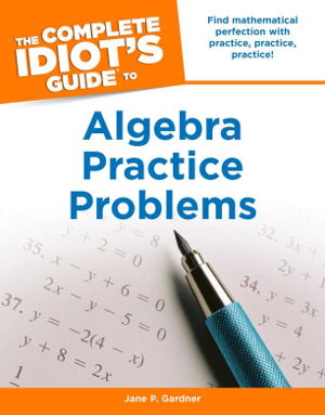 Cover art for The Complete Idiot's Guide to Algebra Practice Problems