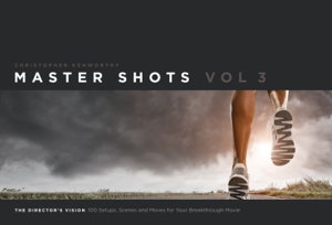 Cover art for Master Shots Volume 3 The Director's Vision 100 Setups Scenes and Moves for Your Breakthrough Movie Vol. 3