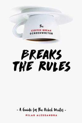 Cover art for Coffee Break Screenwriter... Breaks the Rules