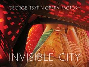 Cover art for George Tsypin Opera Factory Invisible City