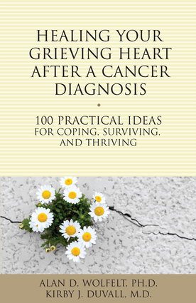 Cover art for Healing Your Grieving Heart After a Cancer Diagnosis 100 Practical Ideas for Coping Surviving and Thriving