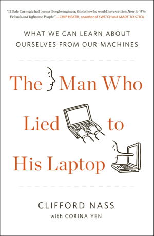 Cover art for Man Who Lied To His Laptop What We Can Learn About Ourselves