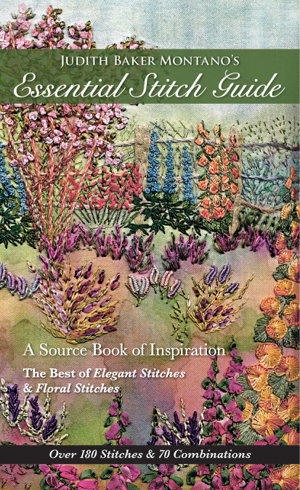Cover art for Judith Baker Montano's Essential Stitch Guide A Source Book of Inspiration The Best of Elegant Stitches & Floral