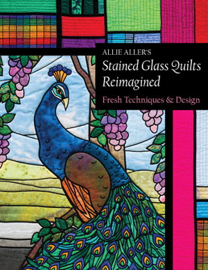 Cover art for Allie Aller's Stained Glass Quilts Reimagined