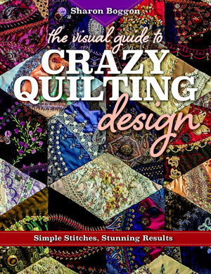 Cover art for The Visual Guide to Crazy Quilting Design