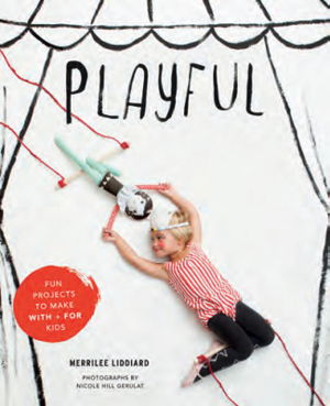 Cover art for Playful Fun Projects to Make With and For Kids