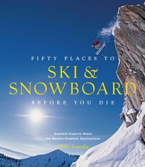 Cover art for Fifty Places to Ski and Snowboard Before You Die