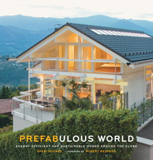 Cover art for Prefabulous World Energy Efficient and Sustainable Homes Around