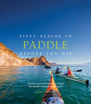 Cover art for Fifty Places to Paddle Before You Die