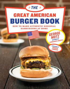 Cover art for Great American Burger Book How to Make Authentic Regional Hamburgers at Home