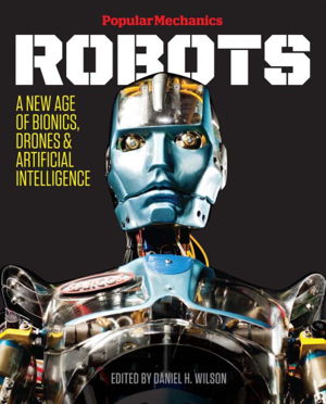 Cover art for Robots A New Age Of Bionics Drones & Ai