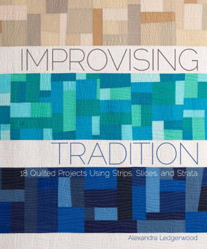 Cover art for Improvising Tradition 18 Quilted Projects