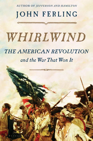 Cover art for Whirlwind The American Revolution and the War that Won It