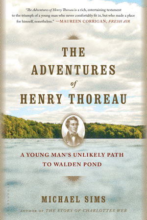 Cover art for Adventures of Henry Thoreau A Young Man's Unlikely Path to