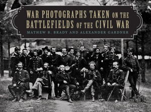 Cover art for War Photographs Taken on the Battlefields of the Civil War