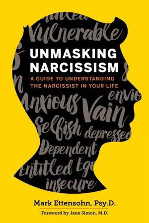 Cover art for Unmasking Narcissism A Guide to Understanding the Narcissistin Your Life