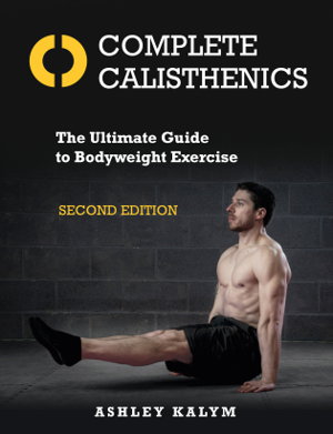 Cover art for Complete Calisthenics The Ultimate Guide to Bodyweight Exercise
