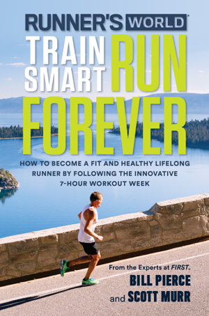 Cover art for Runner's World Train Smart, Run Forever How to Become a Fit and